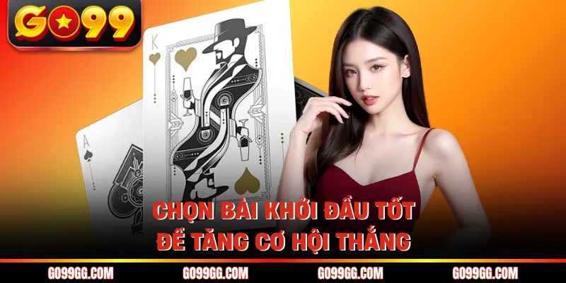 Cách Thắng Poker Online - Hiệu Quả Với Tỷ Lệ Thắng 90% 3 Chọn bài khởi đầu tốt để tăng cơ hội thắng